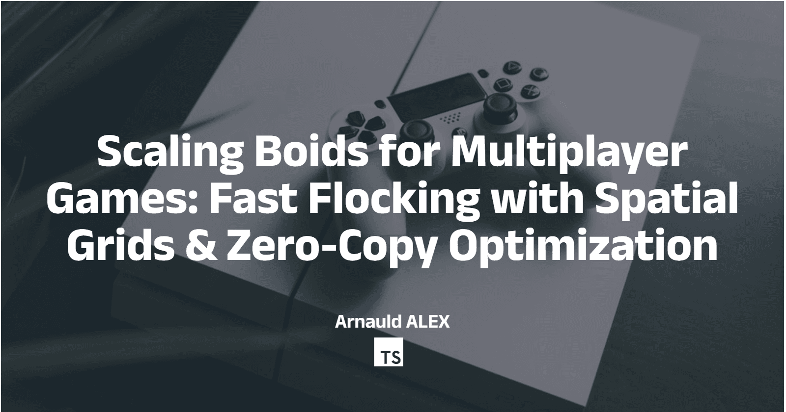 Scaling Boids for Multiplayer Games: Fast Flocking with Spatial Grids & Zero-Copy Optimization
